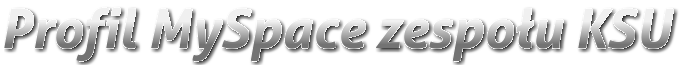 Profil MySpace zespołu KSU